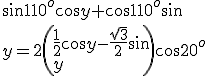 \sin 110^o\cos y+\cos 110^o\sin 
 \\ 
 \\ y=2\left(\frac{1}{2}\cos y-\frac{\sqrt{3}}{2}\sin 
 \\ 
 \\ y\right)\cos 20^o